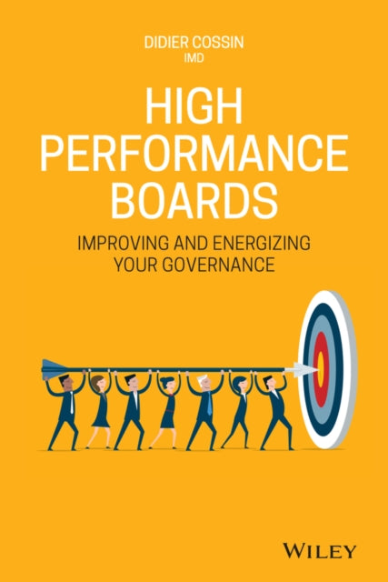 High Performance Boards: Improving and Energizing your Governance