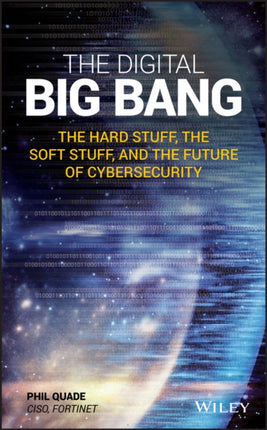 The Digital Big Bang: The Hard Stuff, the Soft Stuff, and the Future of Cybersecurity