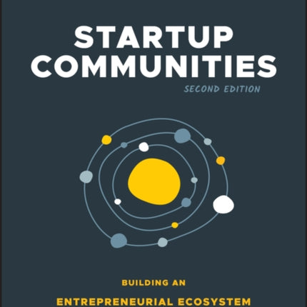 Startup Communities: Building an Entrepreneurial Ecosystem in Your City