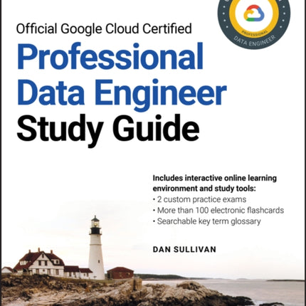 Official Google Cloud Certified Professional Data Engineer Study Guide