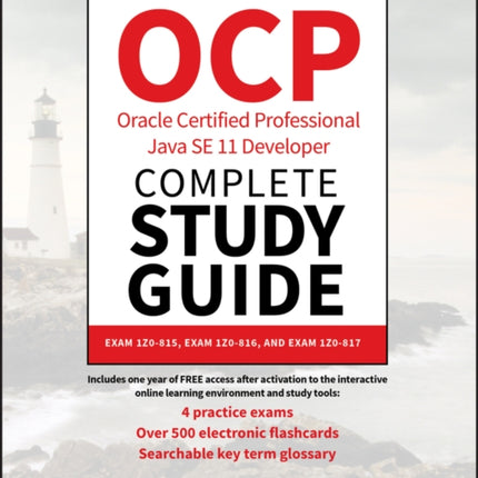 OCP Oracle Certified Professional Java SE 11 Developer Complete Study Guide: Exam 1Z0-815, Exam 1Z0-816, and Exam 1Z0-817