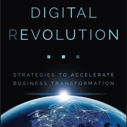 Digital (R)evolution: Strategies to Accelerate Business Transformation