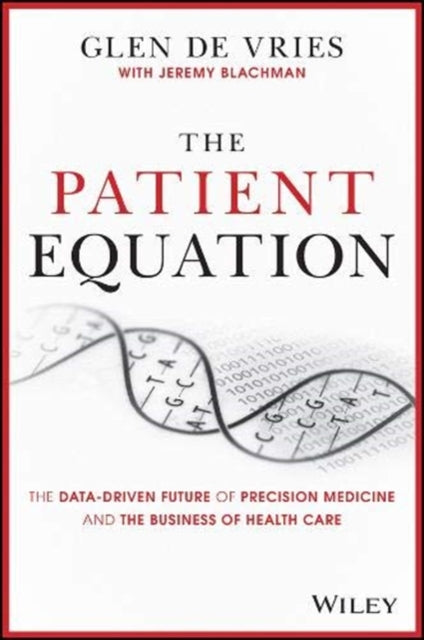 The Patient Equation: The Precision Medicine Revolution in the Age of COVID-19 and Beyond