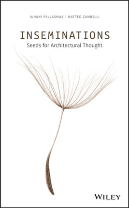 Inseminations: Seeds for Architectural Thought