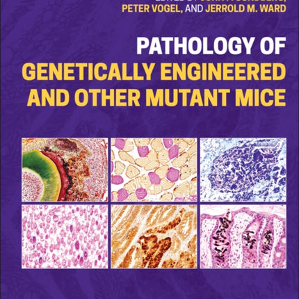 Pathology of Genetically Engineered and Other Mutant Mice