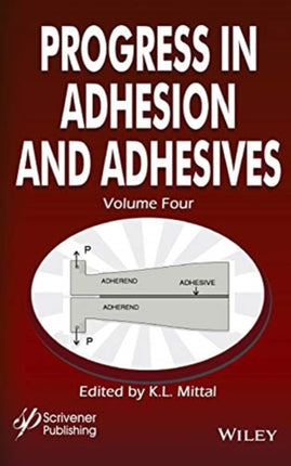 Progress in Adhesion and Adhesives, Volume 4