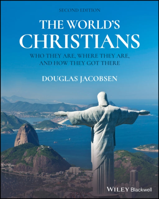 The World's Christians: Who They Are, Where They Are, and How They Got There