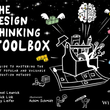 The Design Thinking Toolbox: A Guide to Mastering the Most Popular and Valuable Innovation Methods