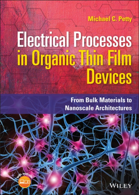 Electrical Processes in Organic Thin Film Devices: From Bulk Materials to Nanoscale Architectures