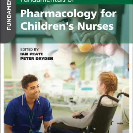 Fundamentals of Pharmacology for Children's Nurses