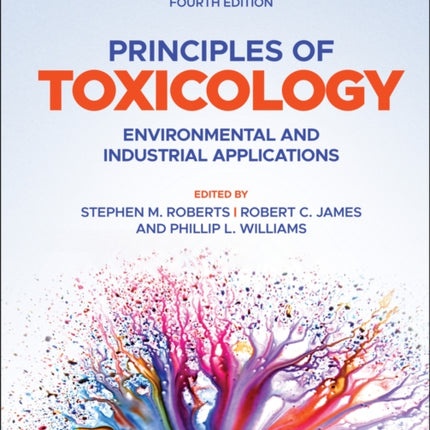 Principles of Toxicology: Environmental and Industrial Applications