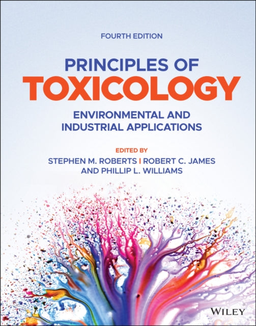 Principles of Toxicology: Environmental and Industrial Applications