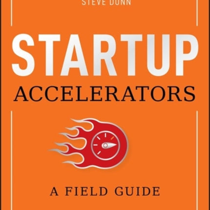 Startup Accelerators: A Field Guide