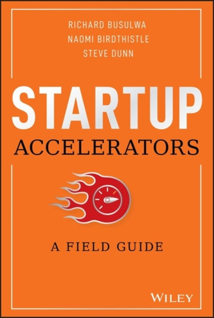 Startup Accelerators: A Field Guide