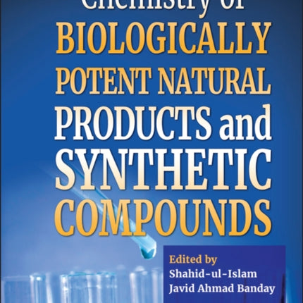 Chemistry of Biologically Potent Natural Products and Synthetic Compounds