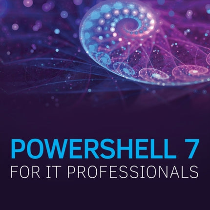 PowerShell 7 for IT Professionals