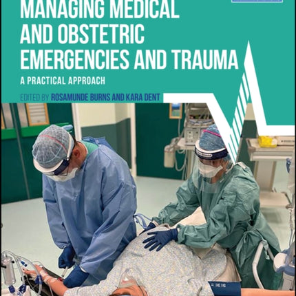 Managing Medical and Obstetric Emergencies and Trauma: A Practical Approach