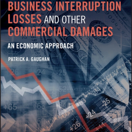 Measuring Business Interruption Losses and Other Commercial Damages: An Economic Approach