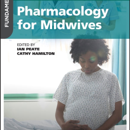 Fundamentals of Pharmacology for Midwives