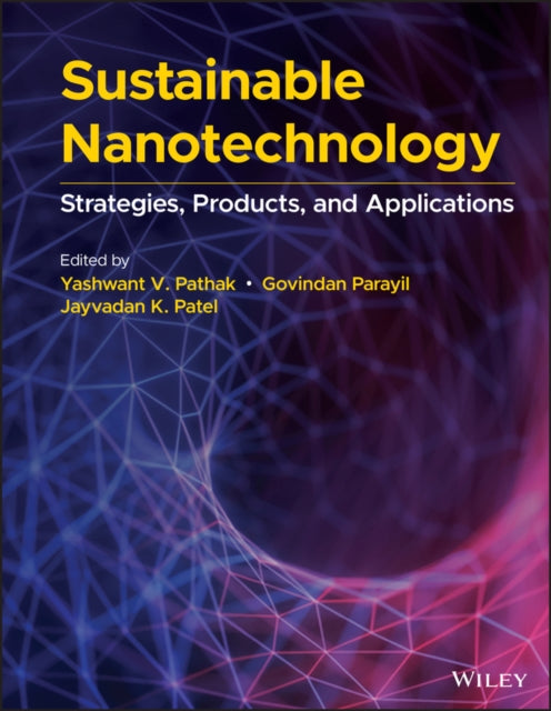 Sustainable Nanotechnology: Strategies, Products, and Applications