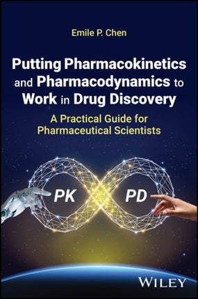 Putting Pharmacokinetics and Pharmacodynamics to