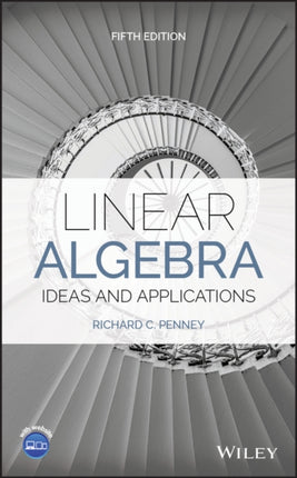 Linear Algebra: Ideas and Applications