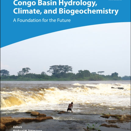 Congo Basin Hydrology, Climate, and Biogeochemistry: A Foundation for the Future