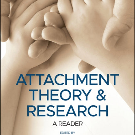 Attachment Theory and Research: A Reader