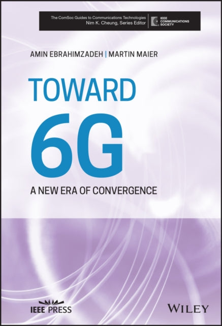 Toward 6G: A New Era of Convergence