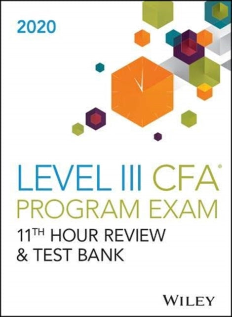 Wileys Level III CFA Program 11th Hour Guide  Test Bank 2020