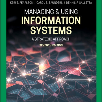 Managing and Using Information Systems: A Strategic Approach, EMEA Edition