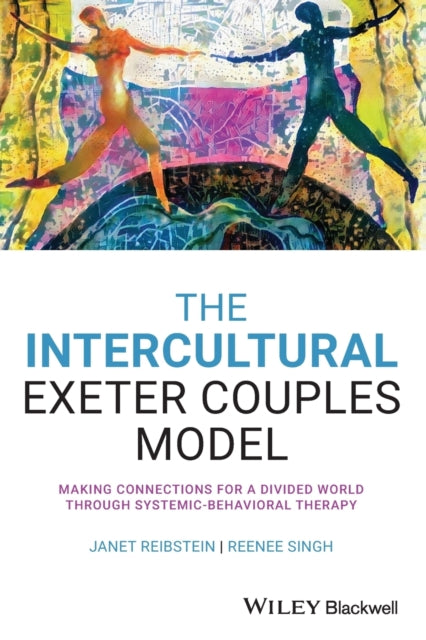 The Intercultural Exeter Couples Model: Making Connections for a Divided World Through Systemic-Behavioral Therapy