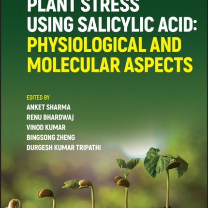 Managing Plant Stress Using Salicylic Acid: Physiological and Molecular Aspects