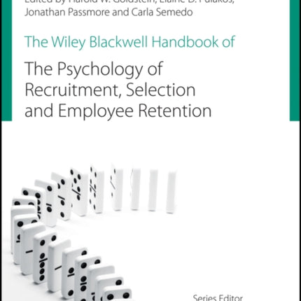 The Wiley Blackwell Handbook of the Psychology of Recruitment, Selection and Employee Retention