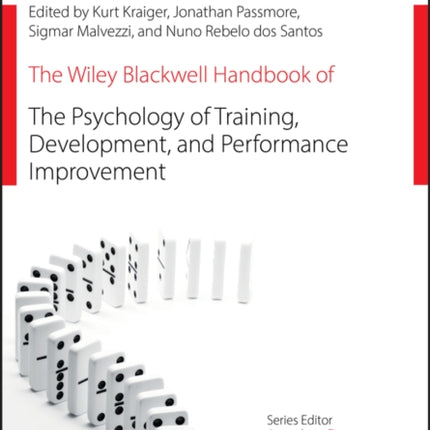 The Wiley Blackwell Handbook of the Psychology of Training, Development, and Performance Improvement