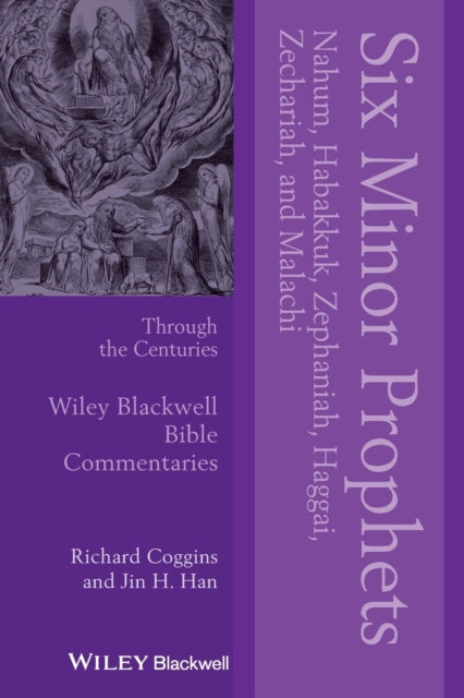 Six Minor Prophets Through the Centuries: Nahum, Habakkuk, Zephaniah, Haggai, Zechariah, and Malachi