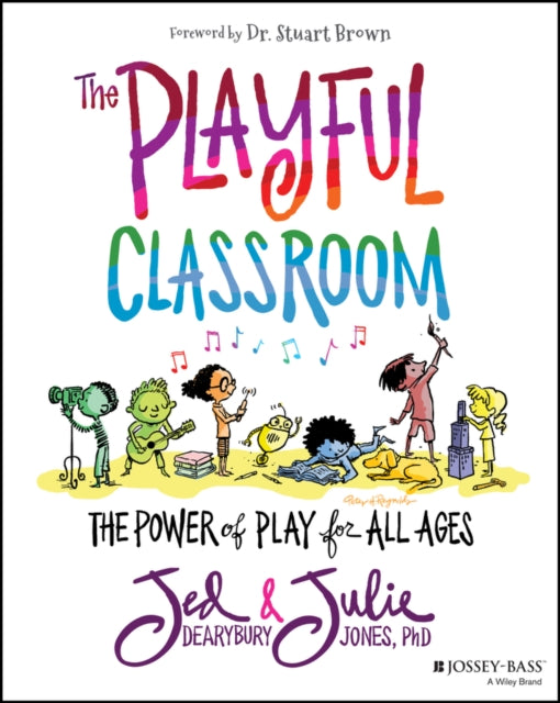 The Playful Classroom: The Power of Play for All Ages