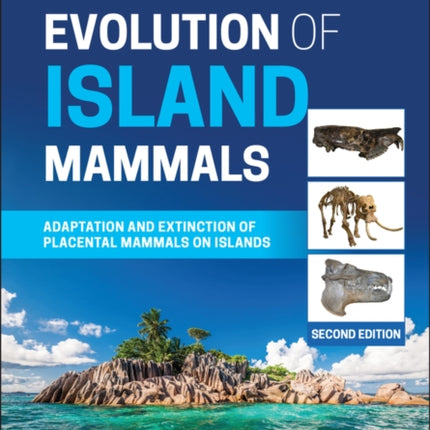 Evolution of Island Mammals: Adaptation and Extinction of Placental Mammals on Islands