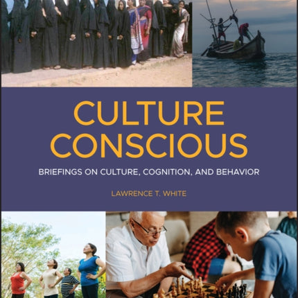 Culture Conscious: Briefings on Culture, Cognition, and Behavior