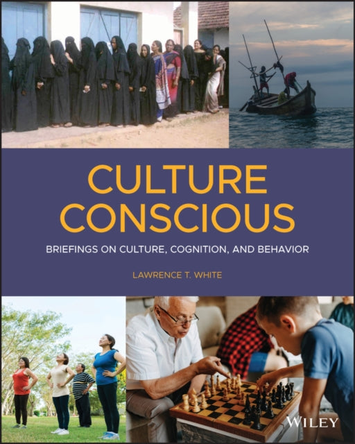 Culture Conscious: Briefings on Culture, Cognition, and Behavior