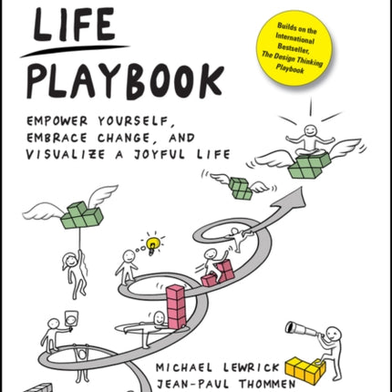 The Design Thinking Life Playbook: Empower Yourself, Embrace Change, and Visualize a Joyful Life