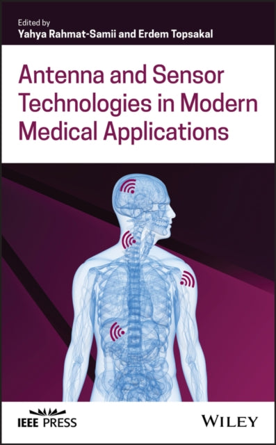 Antenna and Sensor Technologies in Modern Medical