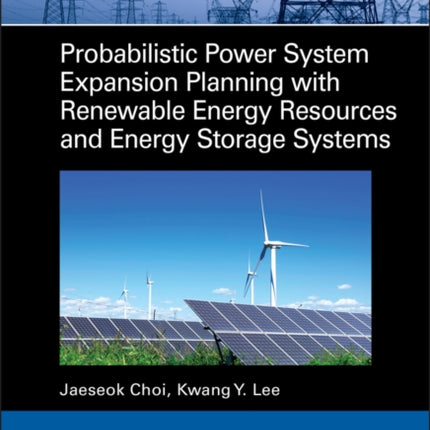 Probabilistic Power System Expansion Planning with Renewable Energy Resources and Energy Storage Systems