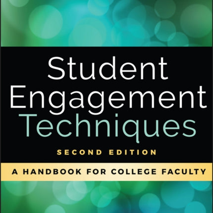 Student Engagement Techniques: A Handbook for College Faculty