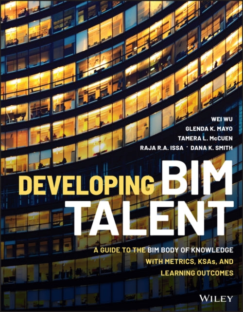 Developing BIM Talent: A Guide to the BIM Body of Knowledge with Metrics, KSAs, and Learning Outcomes