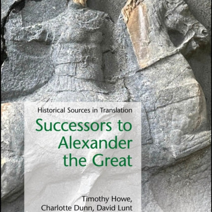 Successors to Alexander the Great Historical Sour ces in Translation