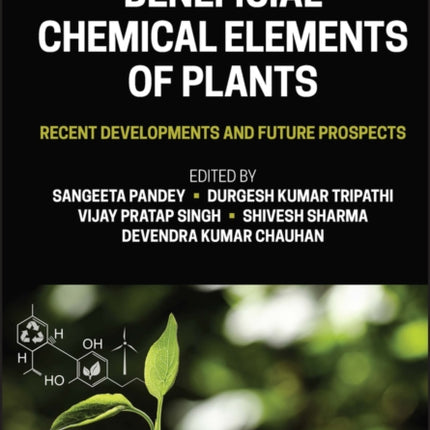 Beneficial Chemical Elements of Plants: Recent Developments and Future Prospects