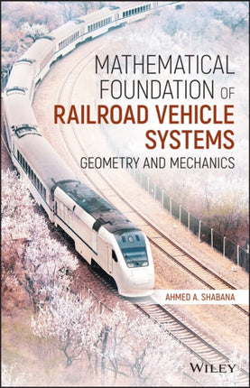 Mathematical Foundation of Railroad Vehicle Systems: Geometry and Mechanics