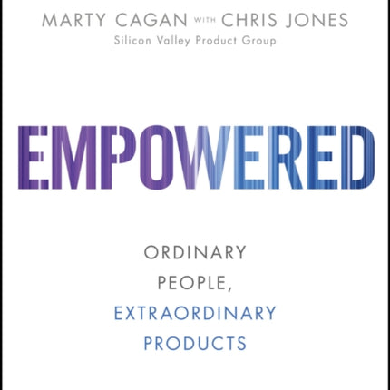 EMPOWERED: Ordinary People, Extraordinary Products