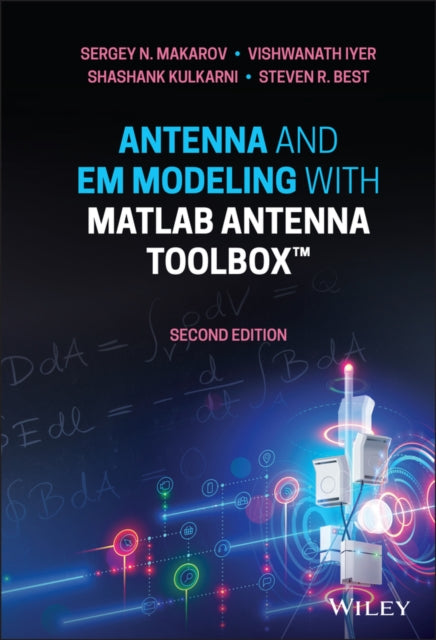 Antenna and EM Modeling with MATLAB Antenna Toolbox